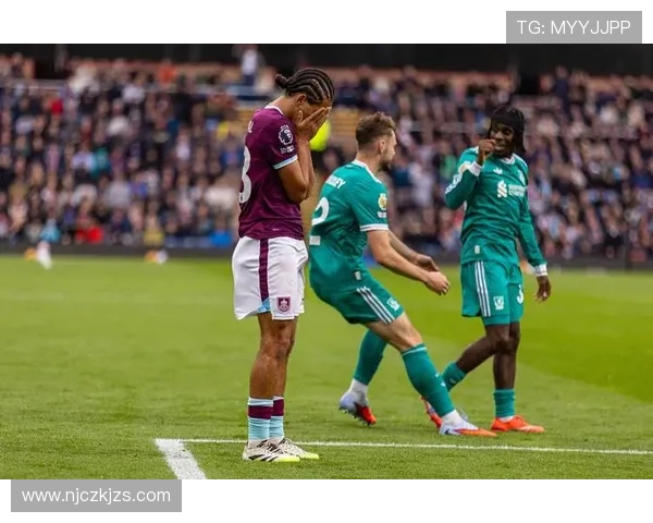 伯恩利主场迎战布莱顿争夺英超宝贵积分精彩对决即将上演